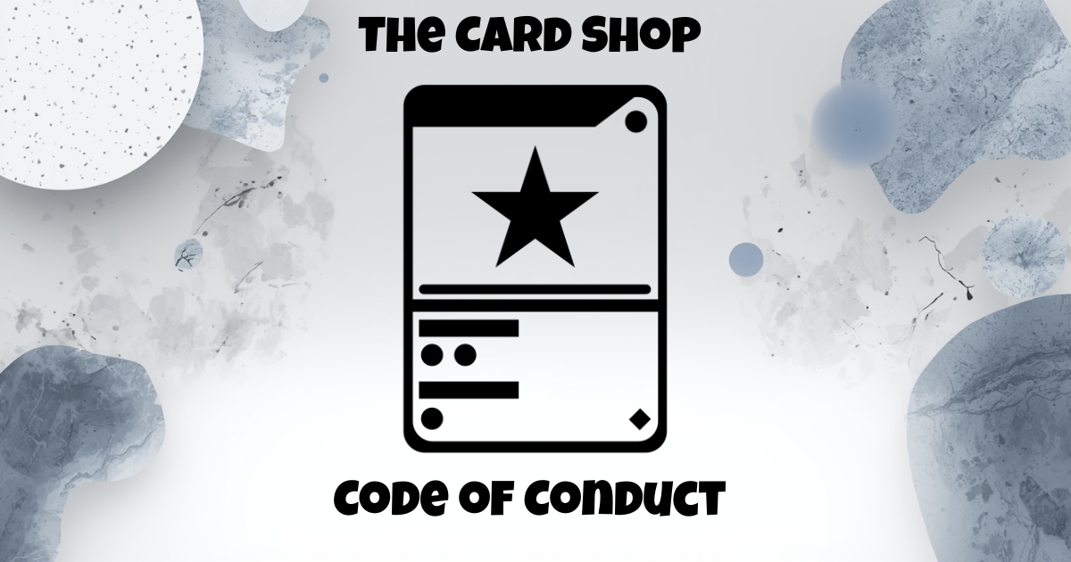 The Card Shop Code of Conduct